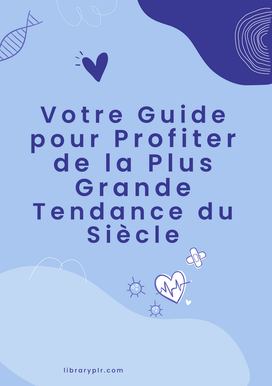 Votre Guide pour Profiter de la Plus Grande Tendance du Siècle: Encaissez Gros dans l'Industrie de la Santé et du Bien-être