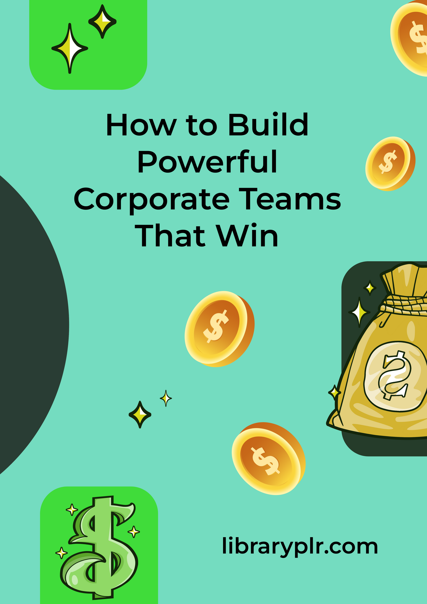 Team Training: How to Build Powerful Corporate Teams That Win