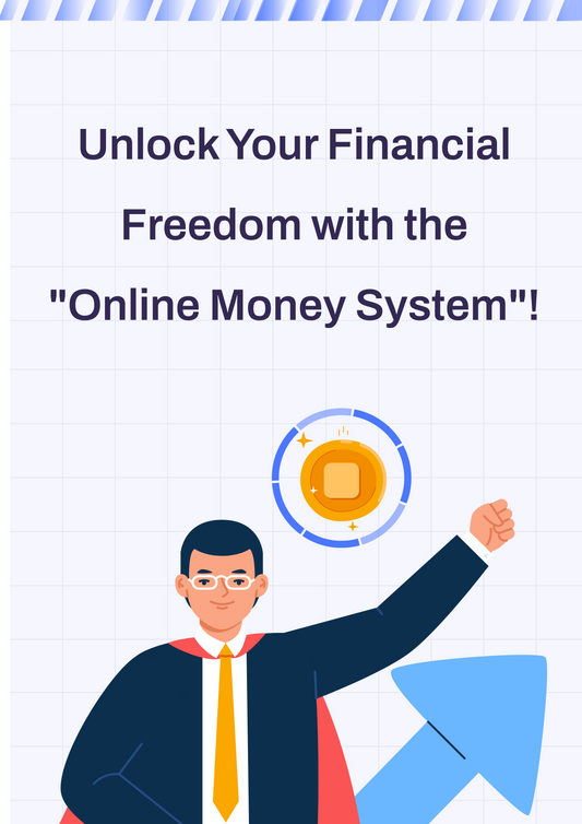 Unlock Your Financial Freedom with the "Online Money System"!