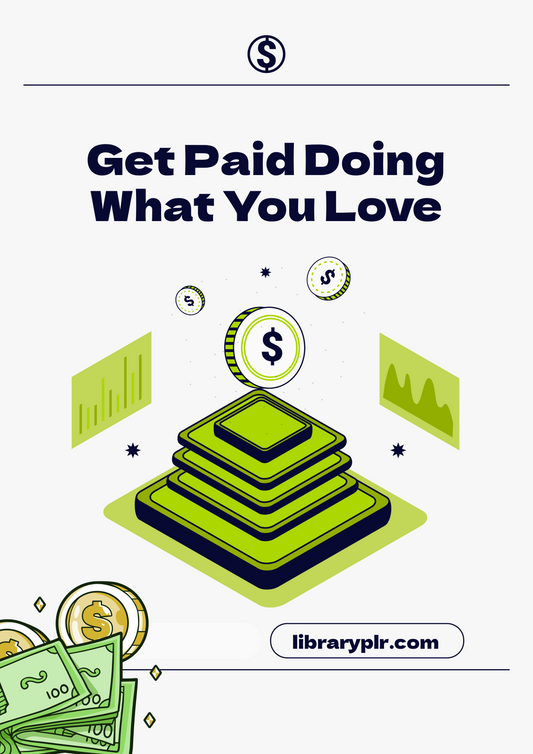 "10-Ebooks" Monetize Your Passion: Get Paid Doing What You Love